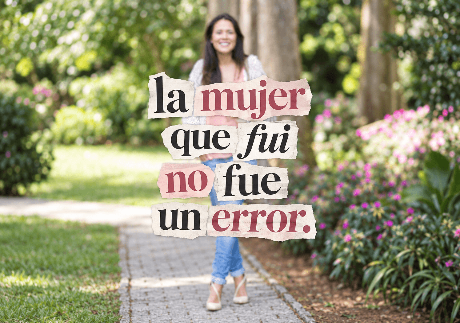 La mujer que fui no fue un error